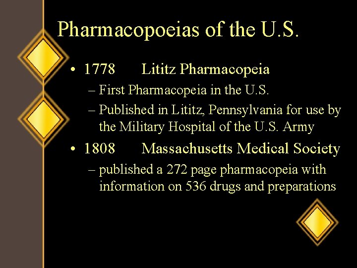 Pharmacopoeias of the U. S. • 1778 Lititz Pharmacopeia – First Pharmacopeia in the