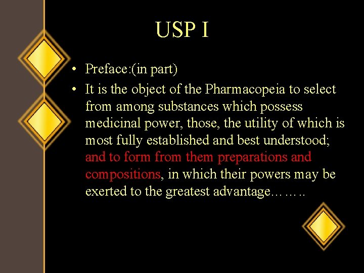 USP I • Preface: (in part) • It is the object of the Pharmacopeia