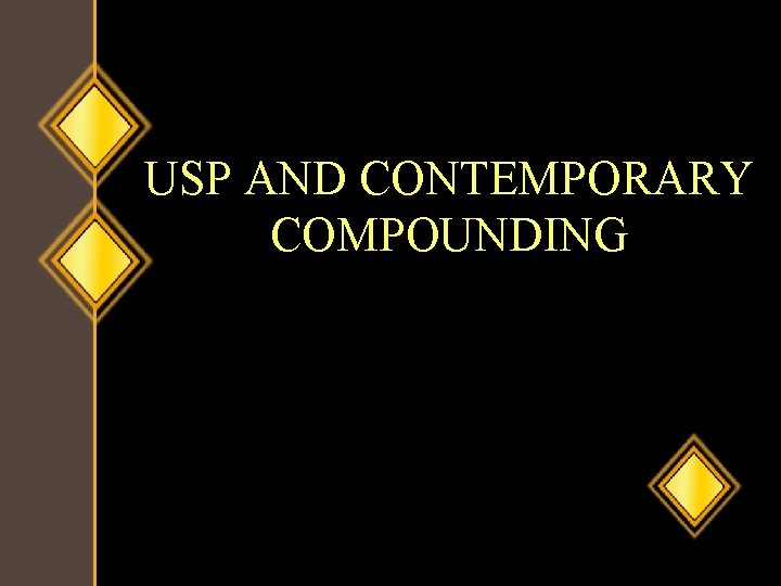 USP AND CONTEMPORARY COMPOUNDING 