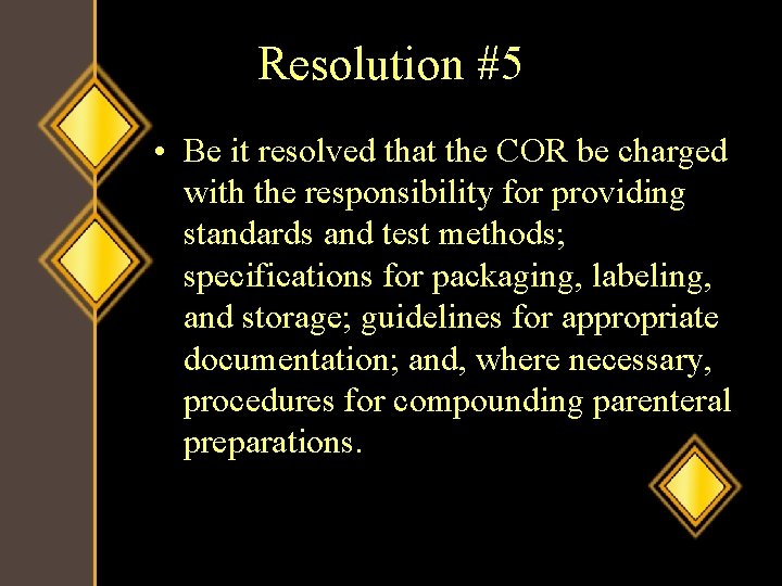 Resolution #5 • Be it resolved that the COR be charged with the responsibility