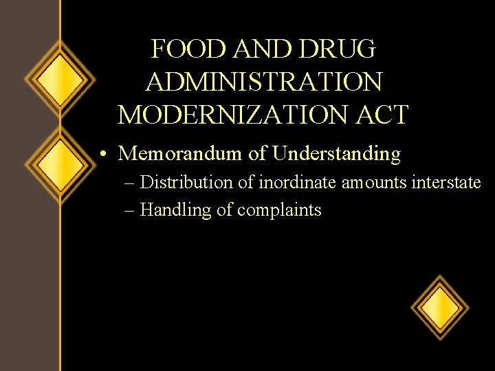FOOD AND DRUG ADMINISTRATION MODERNIZATION ACT • Memorandum of Understanding – Distribution of inordinate