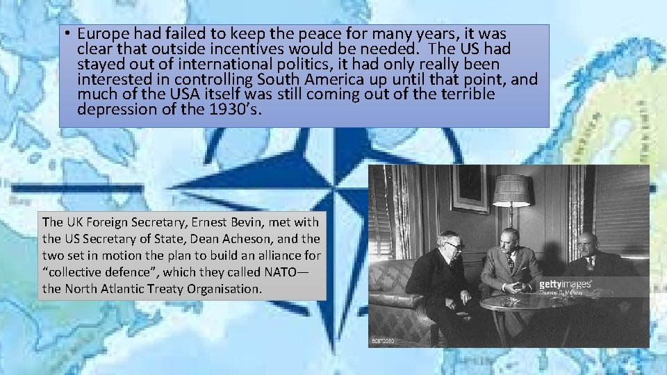  • Europe had failed to keep the peace for many years, it was