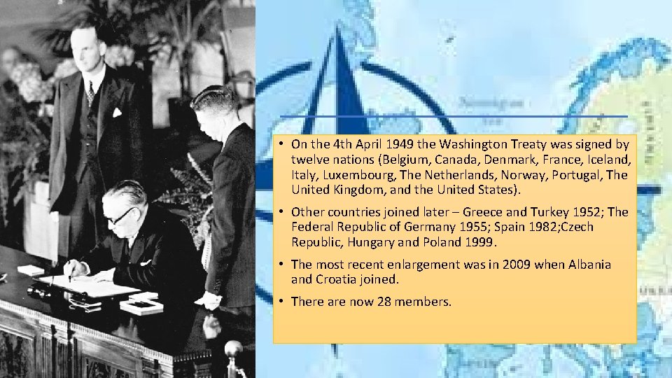  • On the 4 th April 1949 the Washington Treaty was signed by