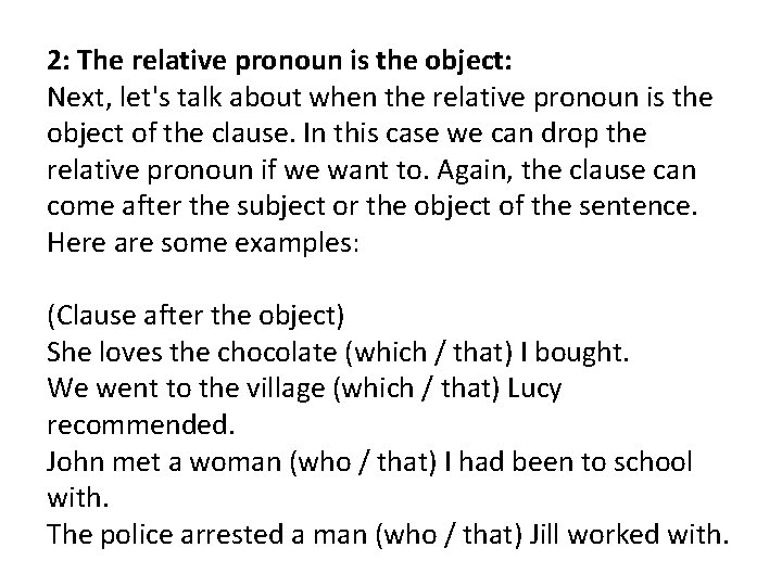 2: The relative pronoun is the object: Next, let's talk about when the relative