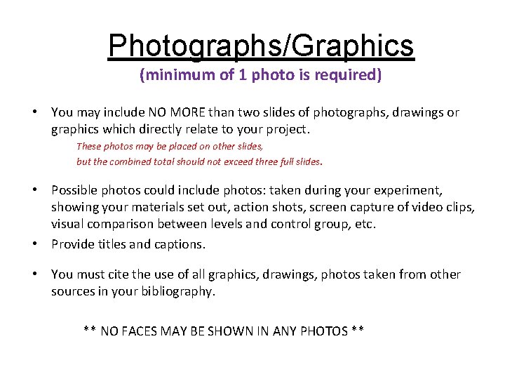 Photographs/Graphics (minimum of 1 photo is required) • You may include NO MORE than Photographs/Graphics (minimum of 1 photo is required) • You may include NO MORE than