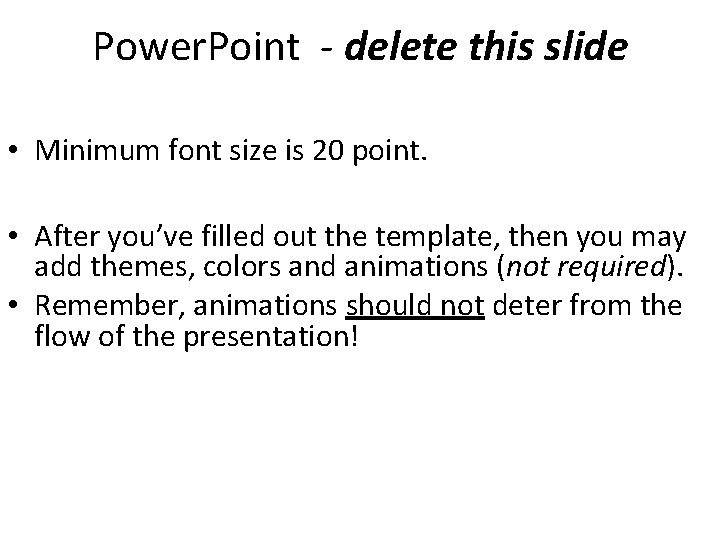 Power. Point - delete this slide • Minimum font size is 20 point. • Power. Point - delete this slide • Minimum font size is 20 point. •