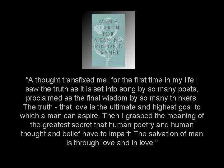 “A thought transfixed me: for the first time in my life I saw the