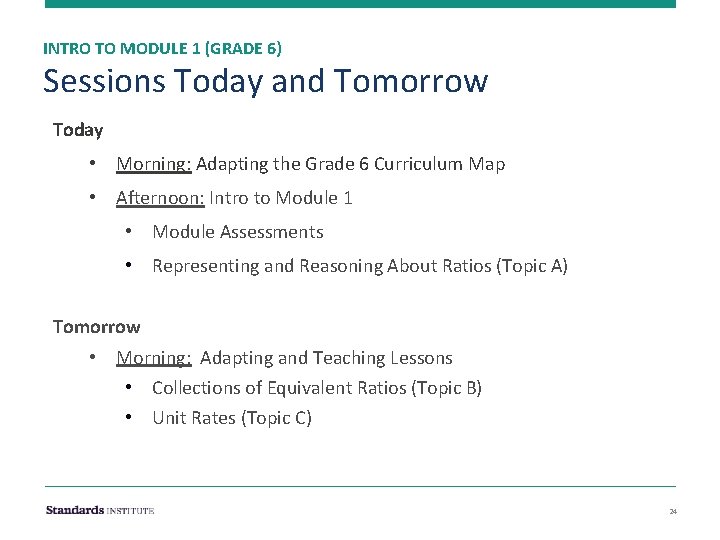 INTRO TO MODULE 1 (GRADE 6) Sessions Today and Tomorrow Today • Morning: Adapting