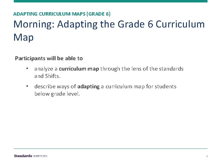 ADAPTING CURRICULUM MAPS (GRADE 6) Morning: Adapting the Grade 6 Curriculum Map Participants will