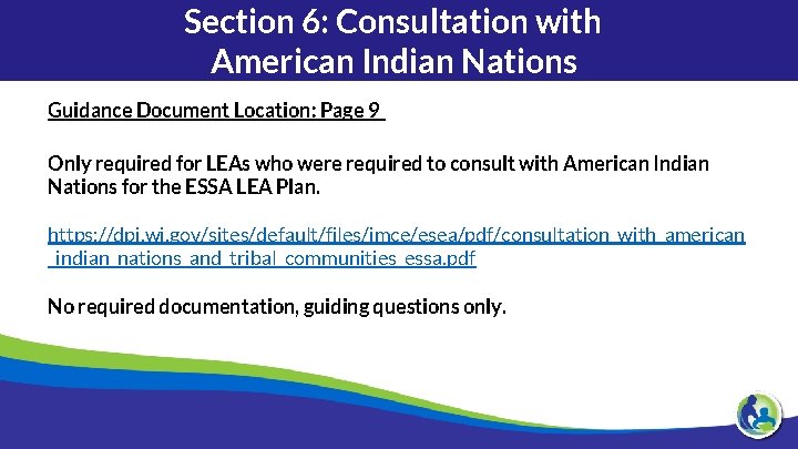 Section 6: Consultation with American Indian Nations Guidance Document Location: Page 9 Only required