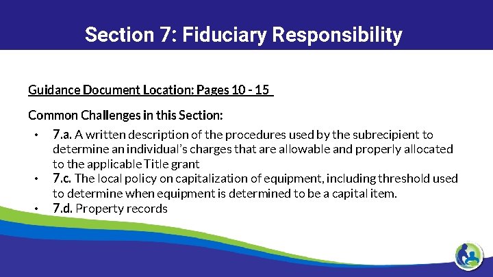 Section 7: Fiduciary Responsibility Guidance Document Location: Pages 10 - 15 Common Challenges in