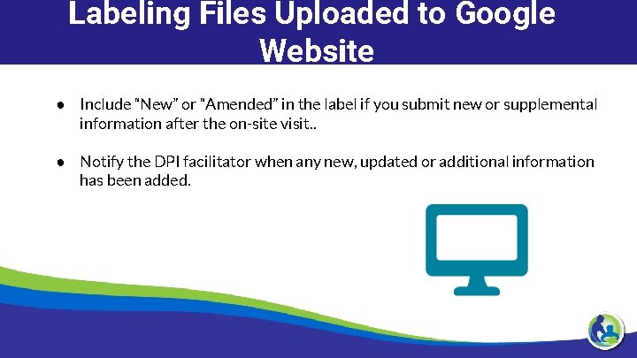 Labeling Files Uploaded to Google Website ● Include “New” or “Amended” in the label