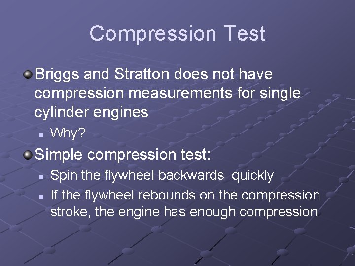 Compression Test Briggs and Stratton does not have compression measurements for single cylinder engines