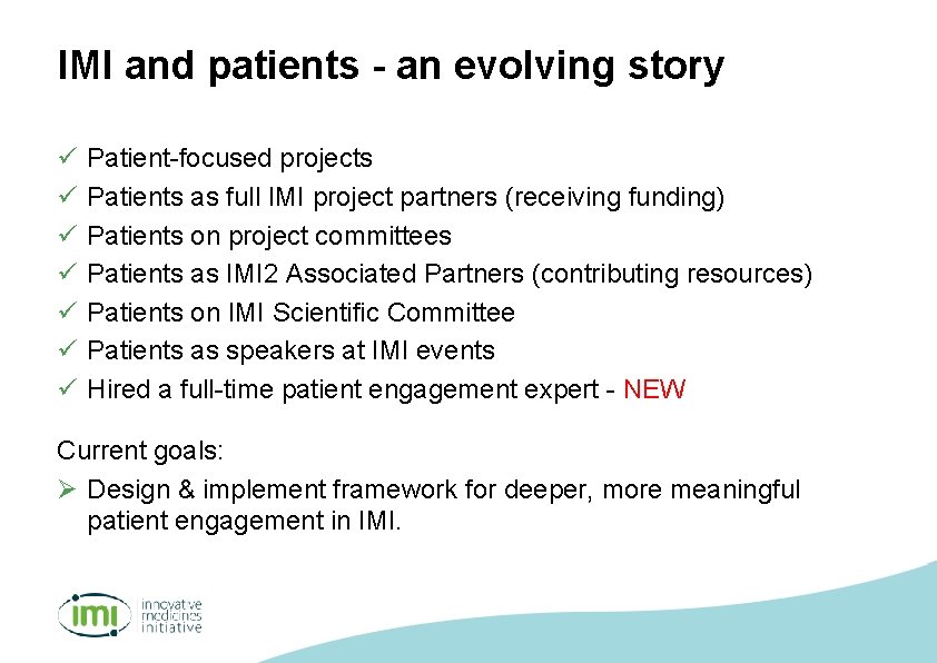 IMI and patients - an evolving story ü ü ü ü Patient-focused projects Patients