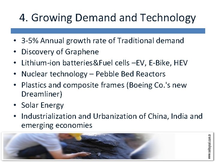 4. Growing Demand Technology 3 -5% Annual growth rate of Traditional demand Discovery of