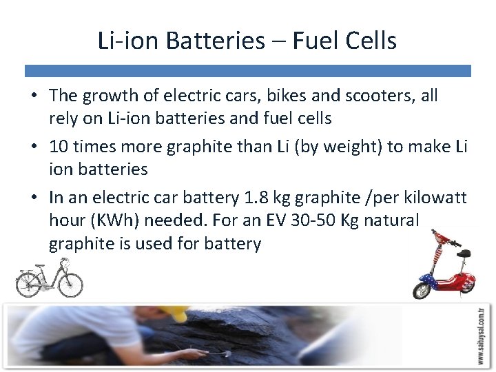 Li-ion Batteries – Fuel Cells • The growth of electric cars, bikes and scooters,