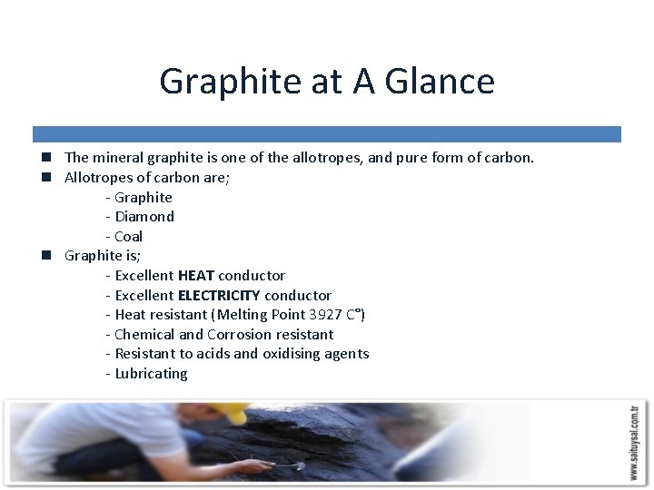 Graphite at A Glance n The mineral graphite is one of the allotropes, and