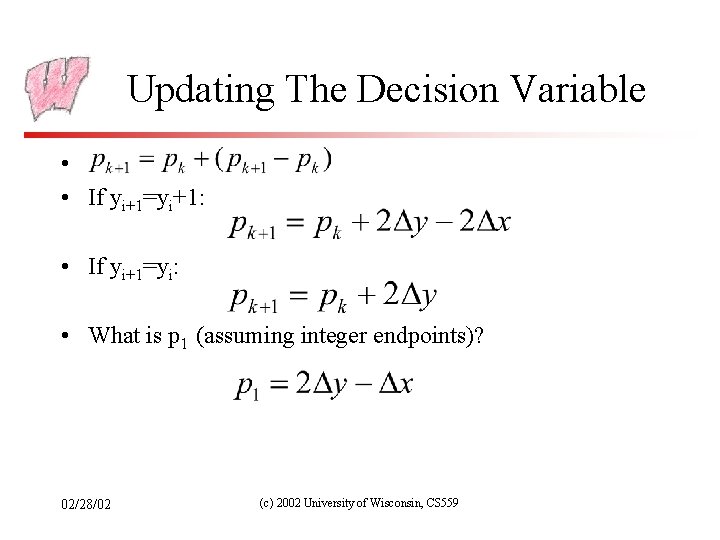 Updating The Decision Variable • • If yi+1=yi+1: • If yi+1=yi: • What is