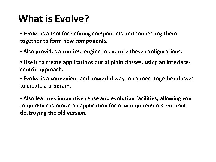 What is Evolve? • Evolve is a tool for defining components and connecting them