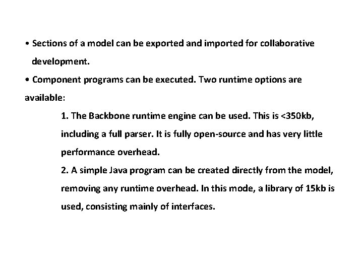  • Sections of a model can be exported and imported for collaborative development.