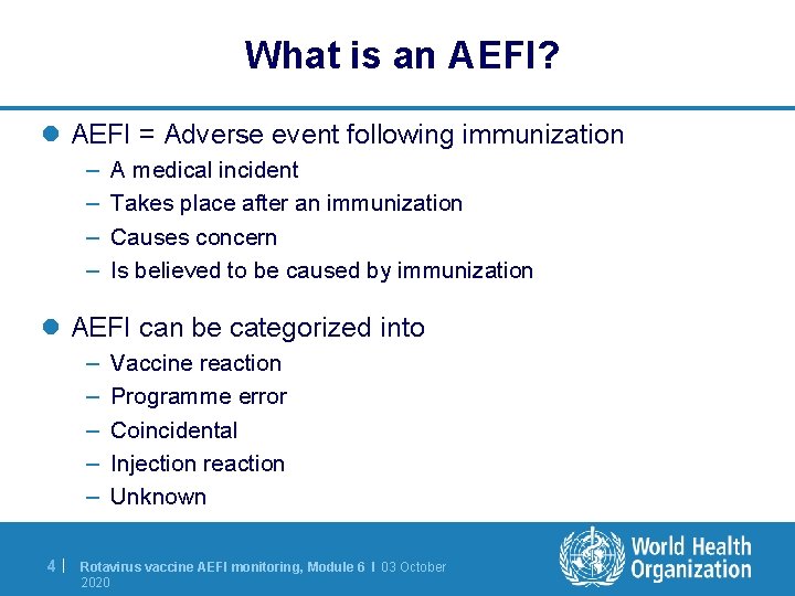 What is an AEFI? l AEFI = Adverse event following immunization – – A
