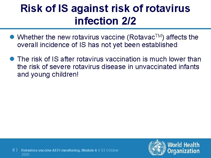 Risk of IS against risk of rotavirus infection 2/2 l Whether the new rotavirus