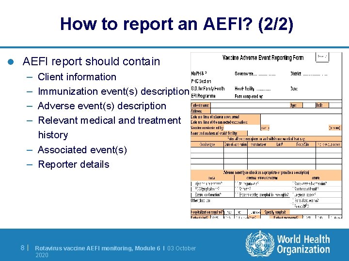 How to report an AEFI? (2/2) l AEFI report should contain – – Client