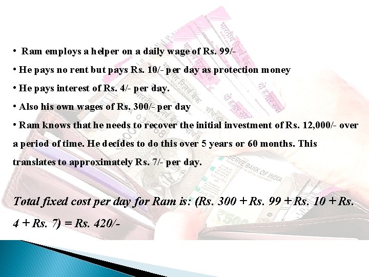  • Ram employs a helper on a daily wage of Rs. 99/ •