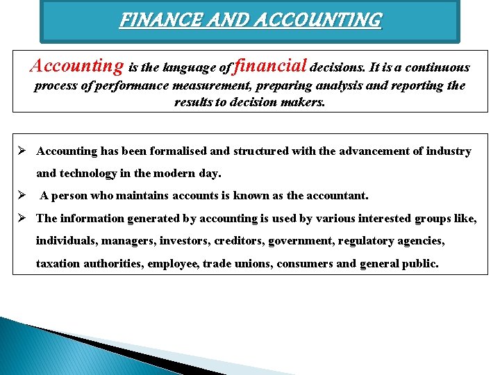 FINANCE AND ACCOUNTING Accounting is the language of financial decisions. It is a continuous