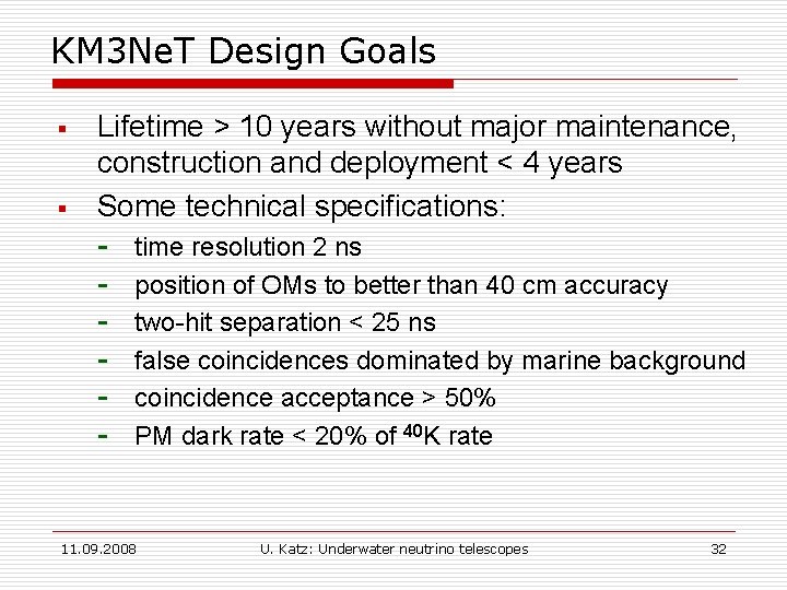 KM 3 Ne. T Design Goals § § Lifetime > 10 years without major