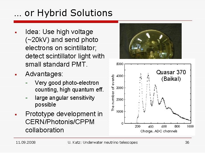 … or Hybrid Solutions § § Idea: Use high voltage (~20 k. V) and