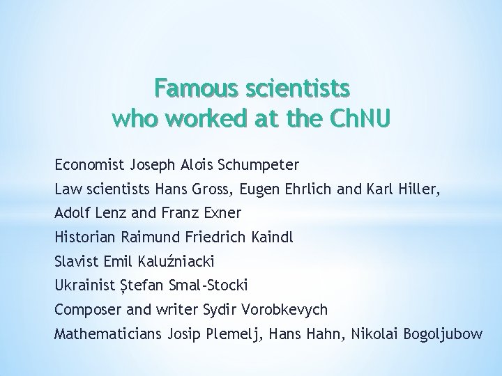 Famous scientists who worked at the Ch. NU Economist Joseph Alois Schumpeter Law scientists