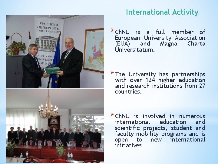 International Activity * Ch. NU is a full member of European University Association (EUA)