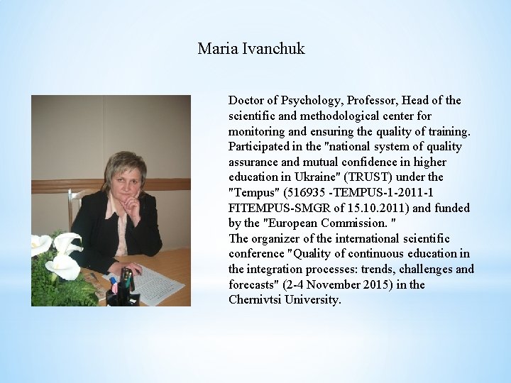 Maria Ivanchuk Doctor of Psychology, Professor, Head of the scientific and methodological center for