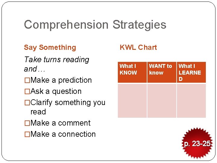 Comprehension Strategies Say Something Take turns reading and… �Make a prediction �Ask a question