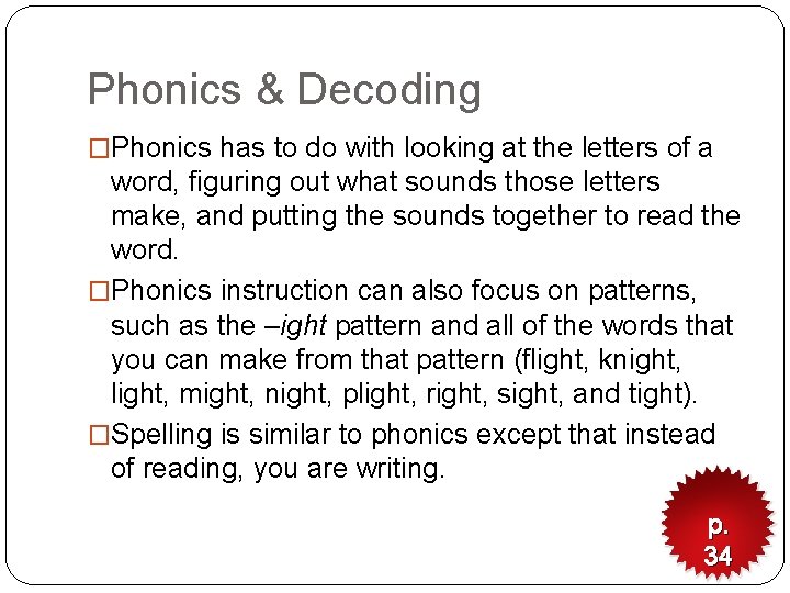 Phonics & Decoding �Phonics has to do with looking at the letters of a