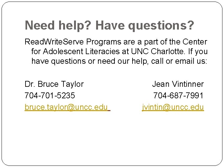 Need help? Have questions? Read. Write. Serve Programs are a part of the Center