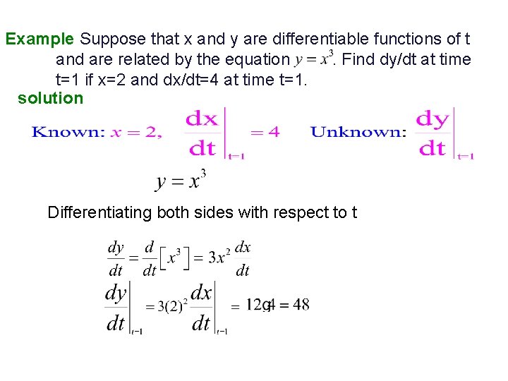 Example Suppose that x and y are differentiable functions of t and are related