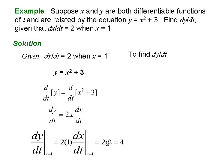 Example Suppose x and y are both differentiable functions of t and are related