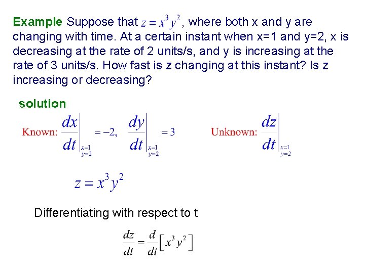 Example Suppose that , where both x and y are changing with time. At