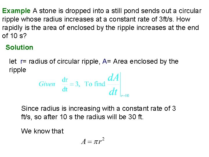 Example A stone is dropped into a still pond sends out a circular ripple