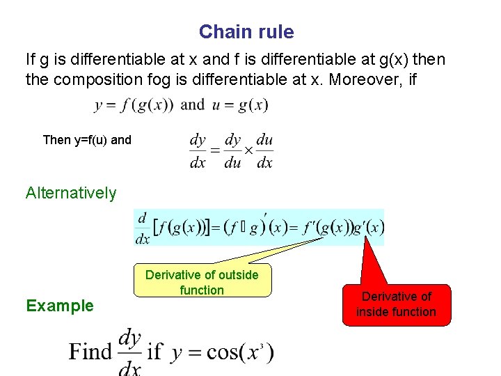 Chain rule If g is differentiable at x and f is differentiable at g(x)