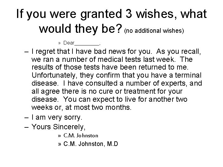 If you were granted 3 wishes, what would they be? (no additional wishes) »