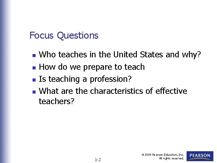 Focus Questions n n Who teaches in the United States and why? How do