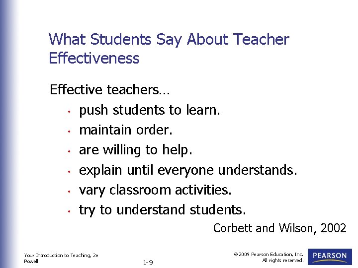 What Students Say About Teacher Effectiveness Effective teachers… • push students to learn. •