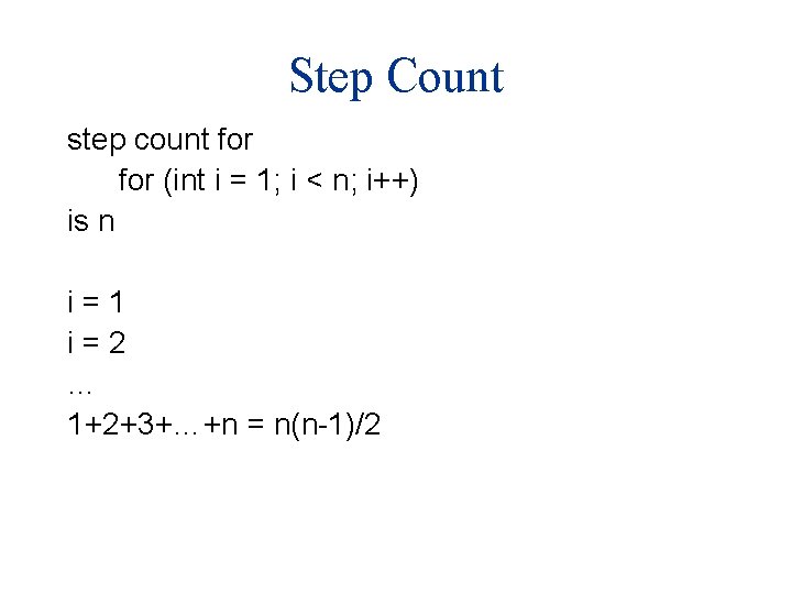 Step Count step count for (int i = 1; i < n; i++) is