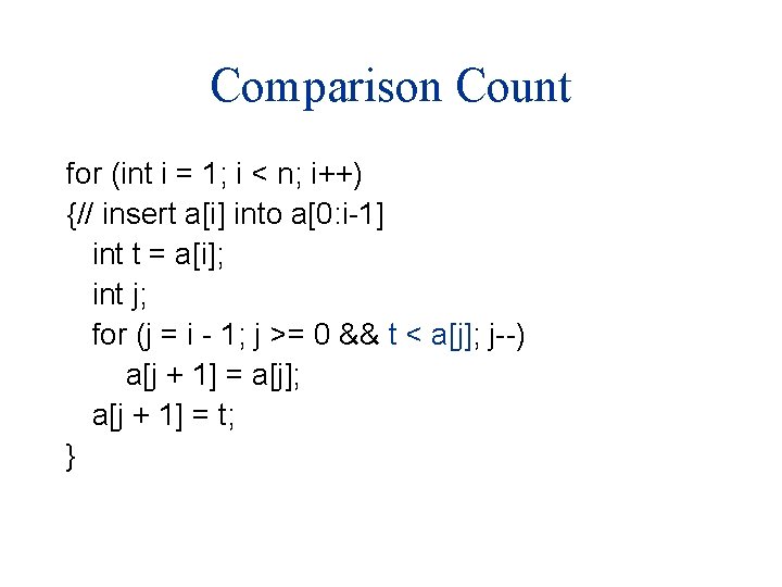 Comparison Count for (int i = 1; i < n; i++) {// insert a[i]