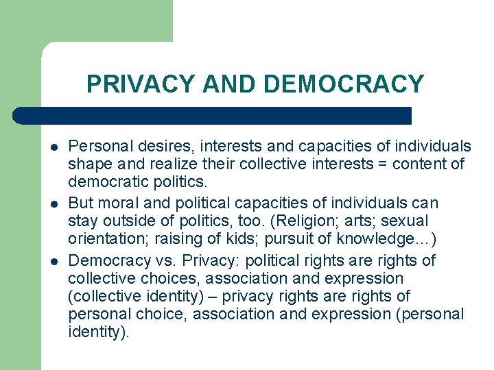 PRIVACY AND DEMOCRACY l l l Personal desires, interests and capacities of individuals shape PRIVACY AND DEMOCRACY l l l Personal desires, interests and capacities of individuals shape