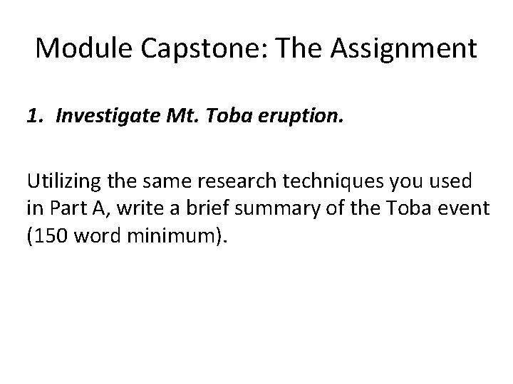 Module Capstone: The Assignment 1. Investigate Mt. Toba eruption. Utilizing the same research techniques
