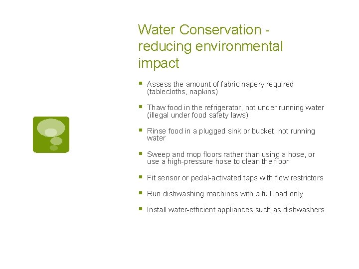 Water Conservation - reducing environmental impact § Assess the amount of fabric napery required